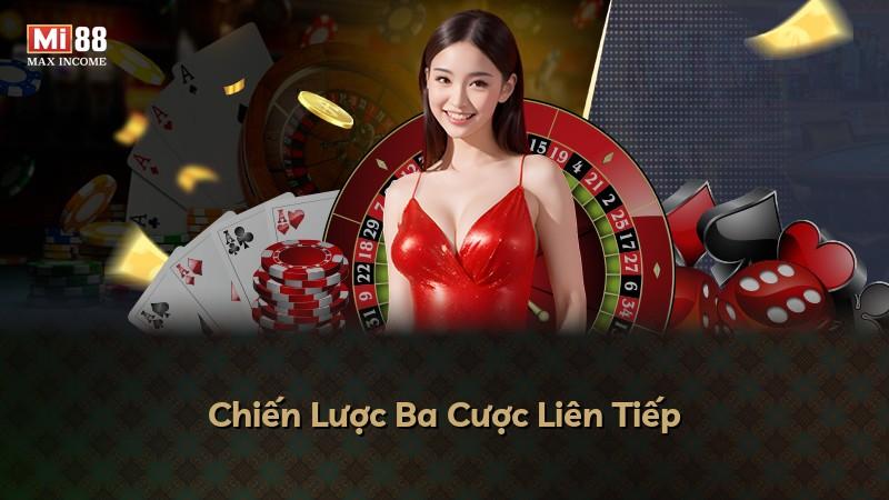 Chiến Lược Ba Cược Liên Tiếp