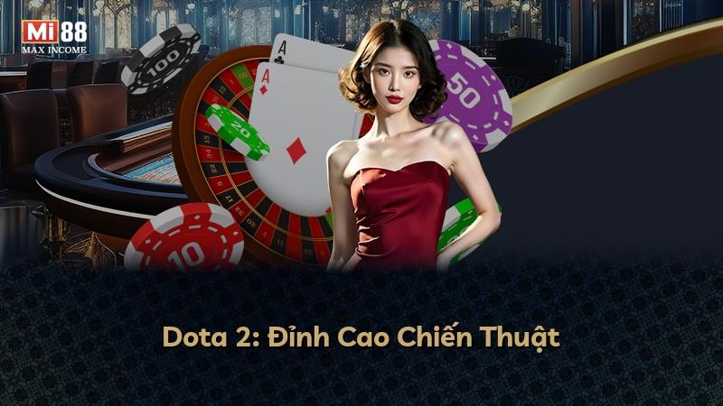 Dota 2: Đỉnh Cao Chiến Thuật