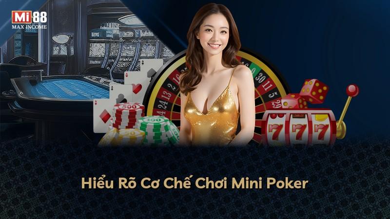 Hiểu Rõ Cơ Chế Chơi Mini Poker
