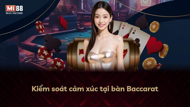 Kiểm soát cảm xúc tại bàn Baccarat