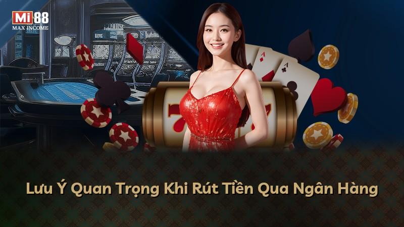 Lưu Ý Quan Trọng Khi Rút Tiền Qua Ngân Hàng