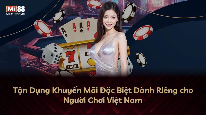 Tận Dụng Khuyến Mãi Đặc Biệt Dành Riêng cho Người Chơi Việt Nam