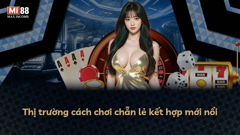 Thị trường cách chơi chẵn lẻ kết hợp mới nổi